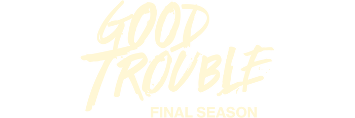 Good Trouble